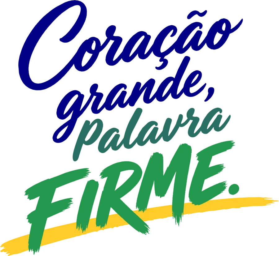 Coração grande, palavra firme.